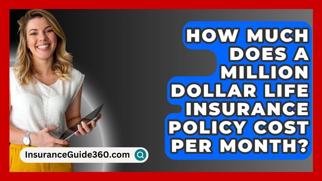 How Much Does A Million Dollar Life Insurance Policy Cost?